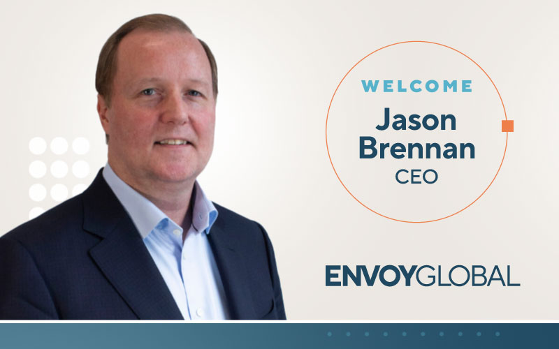 Envoy Global welcomes Jason Brennan as its New Chief Executive Officer