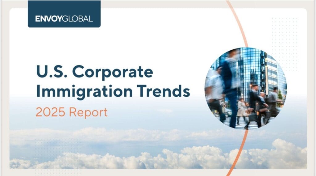 Just released: Envoy Global’s 2025 U.S. Immigration Trends Report
